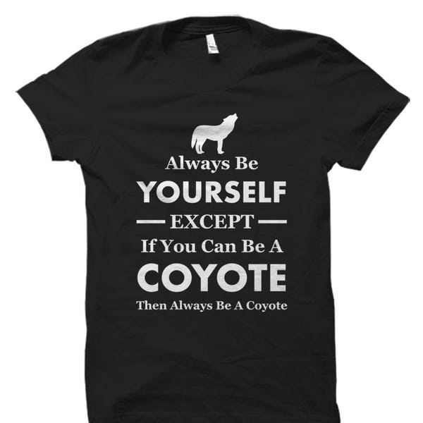 Coyote Shirt. Coyote Gift. Coyote Lover Gift. Coyote Fan Gift. Coyote Lover Shirt. Coyote Fan Shirt. Coyote T-Shirt #OS794