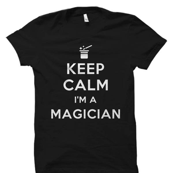 Keep Calm I'm A Magician Shirt. Funny Magician T-Shirt. Magician Gift. Wizard Gift. Wizard Shirt. Magic Shirt Magic Gift Magician #OS993