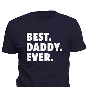Best Daddy Ever Shirt. Daddy Birthday Gift. Daddy Shirt. Gift for Daddy. Daddy to Be Gift. Daddy Gift. Daddy T-Shirt. Daddy Tee #OS5694