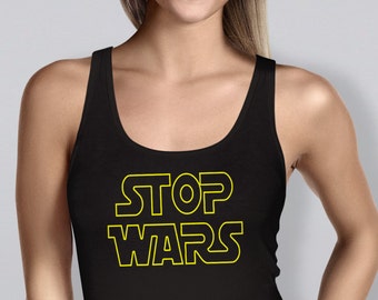 Regalo para novia, esposa, regalo, camiseta Stop Wars. Stop Wars Tank Top Anti War Camisa Película Parodia Camisa Regalo para su Camisa de Paz Camisa de Protesta #OS88