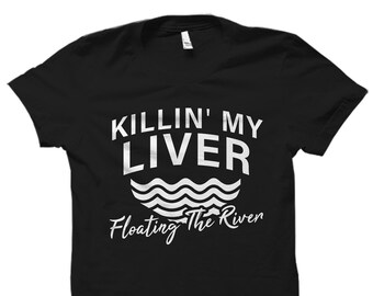 Canoer Gift.  Funny Canoe Shirt. Canoeing Gift. Canoeing Shirt. Canoe Shirt. Drinking Shirt. Killin' My Liver Floating The River #OS1848
