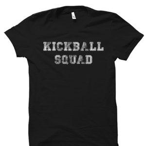 Kickball Squad Shirt. Kickball Shirt. Kickball Gift. Kickball T-Shirt. Soccer Baseball. Kickball Coach Gift. Kickball Player #OS1714