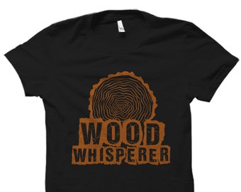 Wood Whisperer Shirt. Carpenter Shirt. Carpenter Gift. Woodworker Shirt. Woodworker Gift. Woodworking Shirt. Woodworking Gift #OS1973