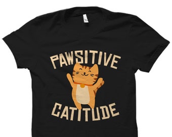 Regalo inspirador para los amantes de los gatos. Camisa de gato inspiradora. Regalo divertido para dama gata. Regalo para los amantes de los gatos. Camisa motivacional. Catitude Pawsitive #OS1819