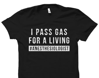 Funny Anesthesiologist Gift. Anesthesiologist Shirt. Anesthesiology Gift. Anesthesiology Shirt I Pass Gas For A Living #OS2021