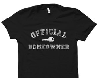 House Warming Gift. Homeowner Shirt. Move In Gift. Housewarming Gift. Funny Homeowner Gift For New Homeowner Official Homeowner #OS1892