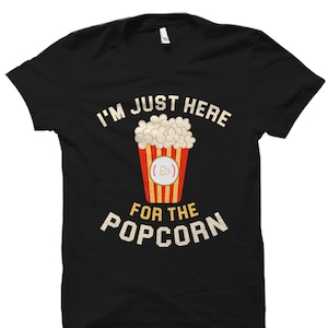 Popcorn Lover Shirt. Movie Fan Gift. Movie Night Shirt. Movie Addict Gift. Gift For Movie Fan. Movie Fan Shirt. Here For The Popcorn #OS1830