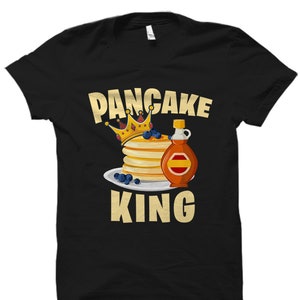 Pancake King Shirt. Pancakes Shirt. Breakfast Shirt. Pancake Lover Shirt. Breakfast Lover Shirt. Brunch Shirt. Brunch T-Shirt #OS1768