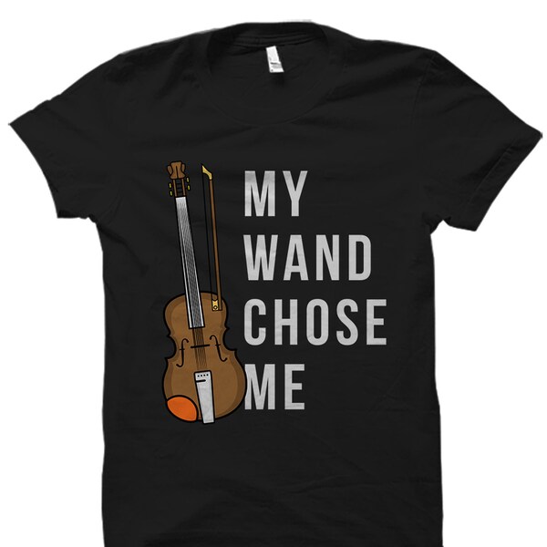 Violin Shirt. Violin T-Shirt. Violinist Shirt. Violinist T-Shirt. Violinist Gift. Gift for Violinist. My Wand Chose Me Shirt #OS1701