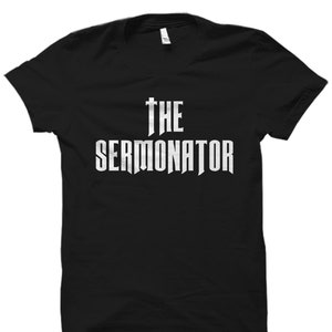 Funny Preacher Gifts. Pastor Shirt. Missionary Gift. Gifts For Pastor. Preacher Shirt. Minister T-Shirt. The Sermonator #OS1879