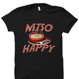 Miso Soup Lover Gift. Miso Bowl Shirt. Cute Miso Gift. Miso Lover Shirt. Japanese Food Lover Gift. Foodie Gift. Noodle Shirt #OS2971