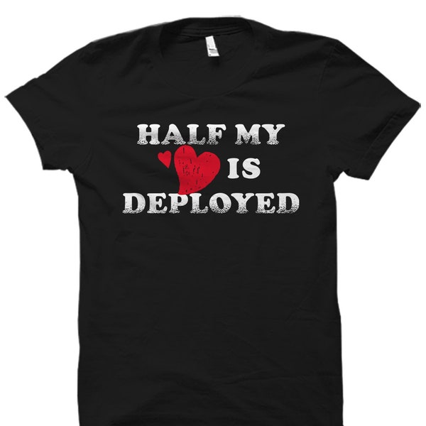 Deployment Gift. Deployment Shirt. Military Wife Gift. Military Wife Shirt. Marine Wife T-Shirt. Husband Deployment. Half My Heart #OS1842