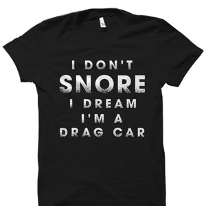 Drag Racer Gift. Drag Racer Shirt. Funny Racing Gift. Racing Shirt. Gift For Dad. Boyfriend Gift. Husband Shirt. Boyfriend Shirt #OS1975