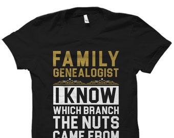 Genealogist Shirt. Funny Genealogist Gift. Genealogy Shirt. Genealogy Gift. Family History Shirt. Family History Gift. Heritage #OS3033