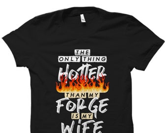 Funny Blacksmith Gift. Funny Blacksmith Shirt. Blacksmithing Gift. Blacksmithing Lover Shirt. Metalsmith Shirt. Funny Forge Shirt #OS3578