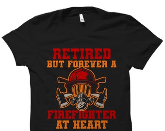 Retired Firefighter Shirt. Retired Fireman Gift. Retired Firefighter Gift. Firefighter Shirt. Firefighter T-Shirt. Firefighter Gift #OS3418