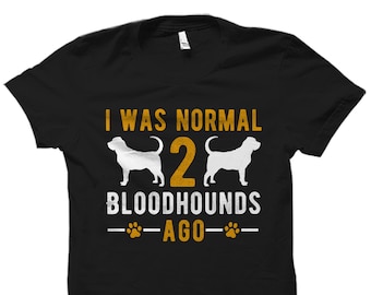 Bloodhound T-Shirt. Bloodhound Gift. Bloodhound Owner Shirt. Dog Lover Gift. Dog Lover Shirt. Dog Shirt. Dog Owner Gift. Bloodhound #OS6027