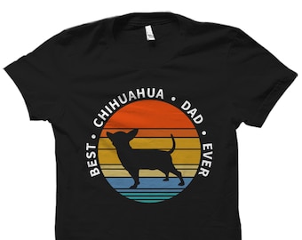 Chihuahua Shirt Chihuahua Dad Shirt Dog Lover Shirt Dog Dad Shirt Chihuahua T Shirt Chihuahua Lover Gift Dog Dad Shirt Chihuahua Dog #OS5564