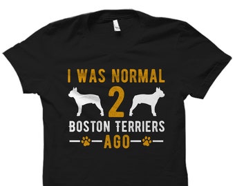 Boston Terrier T-Shirt. Boston Terrier Gift. Boston Terrier Owner Shirt. Dog Lover Gift. Dog Lover Shirt. Dog Shirt. Dog Owner Gift #OS3340
