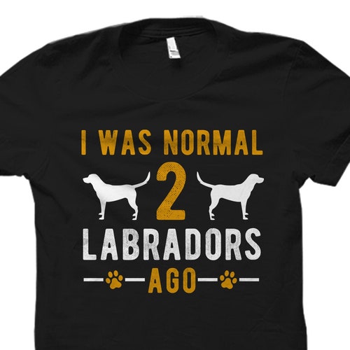 Labrador Tshirt Labrador Gift Labrador Owner Shirt Dog Etsy