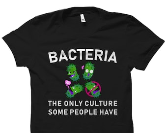 Microbiologist Gift. Microbiology Shirt. Microbiology Gift. Microbiologist Shirt. Microbiology Student Gift. Bacteria Only Culture #OS2322