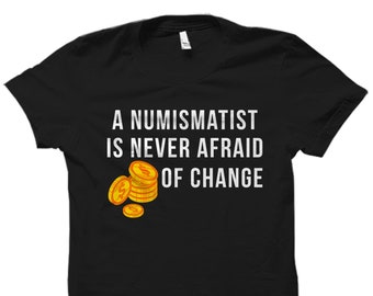 Numismatist Shirt. Coin Collector Shirt. Coin Collector Gift. Coin Collecting Shirt. Numismatist Gift. Funny Coin Shirt. Cute Coin #OS2530