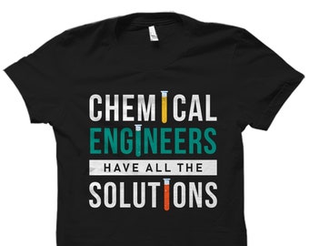 Chemical Engineer Gift. Chemical Engineer Shirt. Chemical Engineer Graduate Gift. Chemistry Shirt. Chemical Engineering Gift #OS2743