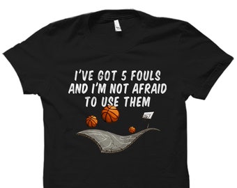 Funny Basketball Shirt. Basketball Gift. Basketball Player Shirt. Basketball Player Gift. Basketball Coach Gift. I've Got 5 Fouls #OS2207