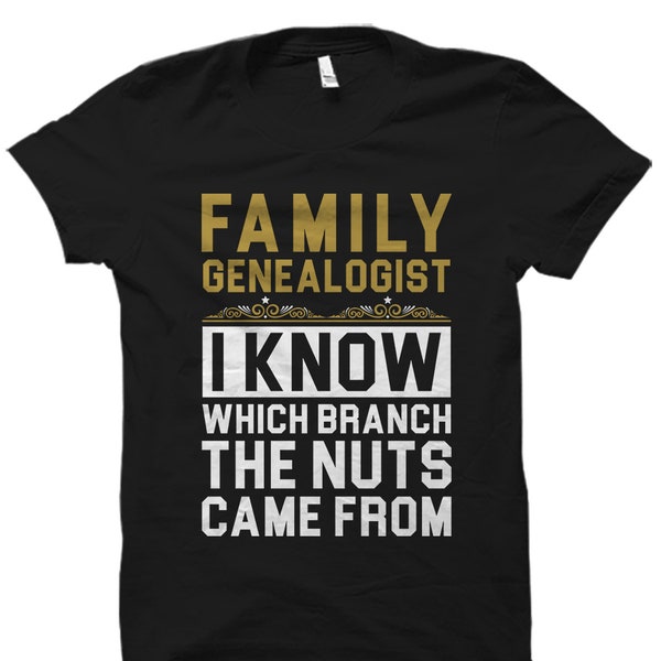 Genealogist Shirt. Funny Genealogist Gift. Genealogy Shirt. Genealogy Gift. Family History Shirt. Family History Gift. Heritage #OS3033