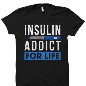 Insulin Shirt Diabetes Shirt Diabetic Gift Diabetic Shirt Diabetics Gift for Diabetics Shirt #OS3558