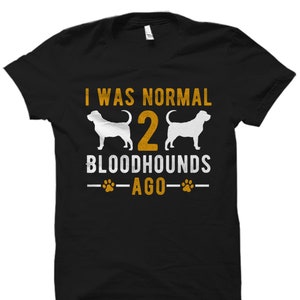Bloodhound T-Shirt. Bloodhound Gift. Bloodhound Owner Shirt. Dog Lover Gift. Dog Lover Shirt. Dog Shirt. Dog Owner Gift. Bloodhound #OS6027