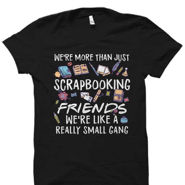 Scrapbooking Shirt. Scrapbooking Gift. Scrapbook Shirt. Scrapbook Gift. Scrapbook Lover Shirt. Scrapbook Maker Gift. #OS2668