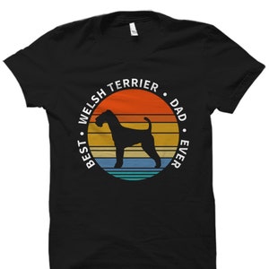 Welsh Terrier Dad Shirt. Welsh Terrier Dad Gift. Welsh Terrier Shirt. Welsh Terrier Gift. Welsh Shirt. Welsh Gift. Dog Lover Shirt. #OS3463