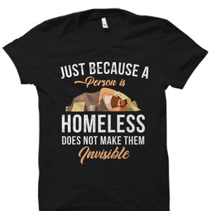 Homelessness Awareness Shirt. Support Homeless Gift. Support Homeless Shirt. Homelessness Awareness Gift. Homeless Shirt. Homeless #OS3443