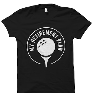 Retirement Gift for Golfer. Retirement Shirt for Golfer. Golfing Shirt. Golf Gift. Golf Shirt. Golfing Gift Golfer Shirt Golfer Gift #OS2213