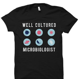 Microbiologist Gift. Microbiologist Shirt. Future Microbiologist Gift. Microbiology Teacher Gift. Microbiology Shirt. Well Cultured #OS2111