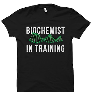 Future Biochemist Gift. Future Biochemist Shirt. Biochemistry Student Gift. Biochemistry Student Shirt. Biochemist In Training #OS2589