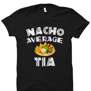Spanish Aunt Gift. Tia Shirt. Tia Gift. Aunt Shirt. Cinco De Mayo Gift. Cinco De Mayo Shirt Aunt Appreciation Gift Nacho Average Tia #OS2272