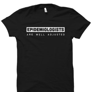 Epidemiology Gift. Epidemiology Shirt. Medical Science Gift. Epidemiologist Shirt. Epidemiologist Gift. Gift For Epidemiologist #OS2753