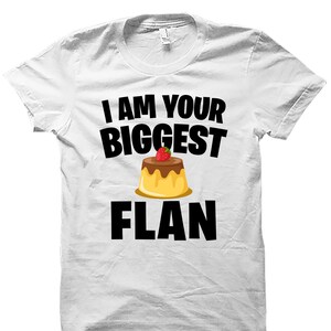 Flan Shirt. Flan Gift. Funny Food Shirt. Food Lover Gift. Food Lover Shirt. Desserts Shirt. Desserts Gift. Flan Lover Shirt #OS4815