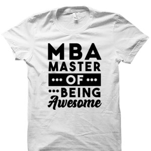 MBA Grad Shirt. MBA Grad Gift. Mba Shirt. Graduation Shirt. Mba Gift. Grad School Shirt. Mba Graduation. Graduation Gift #OS4794