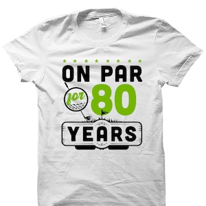 80th Birthday Shirt. 80th Birthday Gift. 80Th Birthday Shirt. 80Th Birthday Gift. 80 Birthday. Golf Shirt. Golf Gift. Golfer Shirt #OS4804