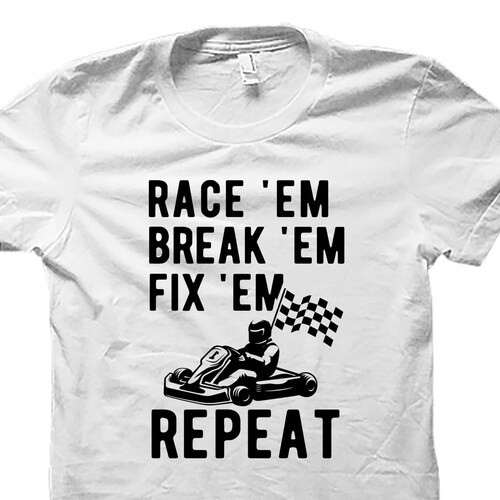 Racer Shirt Racer Gift Go Kart Shirt Go Kart Gift Go Kart Etsy