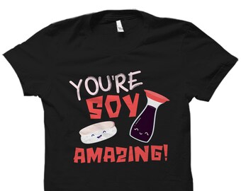 Sushi Shirt. Soy Sauce Shirt. Sushi Gift. Soy Sauce Gift. Soy Shirt. Soy Lover Gift. Soy Lover Shirt #OS4441