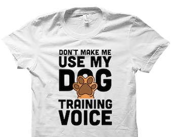 dog trainer tshirt dog lover dog training  voice   tshirt dog lover shirt