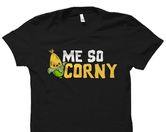 Corny Shirt. Corny Gift. Corn Shirt. Corn Gift. Corn Lover Shirt. Corn Lover Gift. Corn Fan Shirt. Corn Fan Gift. Corn Farmer Shirt #OS5149