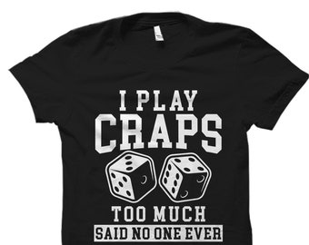 Craps Shirt. Poker Shirt. Gambling Shirt. Dice Shirt. Vegas Shirt. Betting Shirt. Gift For Him. Craps Tshirt. Gambling Gift #OS4096