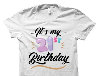 21St Birthday Shirt, 21St Birthday Gift, Gift For Her, 21 Birthday Gifts, Birthday Shirt, 21St Birthday Tee, Birthday Shirts #OS4506