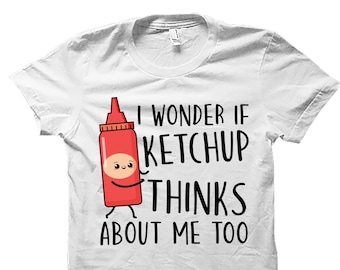 Foodie Shirt. Ketchup Shirt. Ketchup Gift. Ketchup Lover Gift. Food Lover Gift. Funny Ketchup Shirt. Food Gift. Food Shirt #OS4138