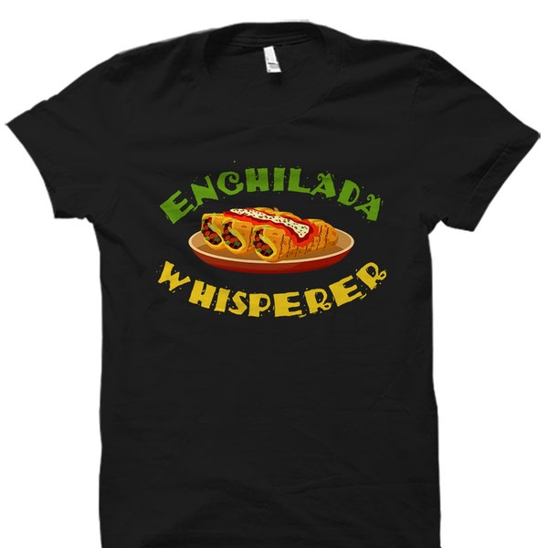 Enchilada Lover Shirt. Enchilada Lover Gift. Mexican Food Lover. Mexican Food Shirt. Enchilada T-Shirt. Cindo De Mayo Shirt